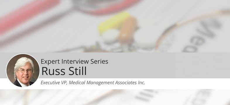 Russ Still of Medical Management Inc. on Trends in Practice Management Russ Still of Medical Management Inc. on Trends in Practice Management