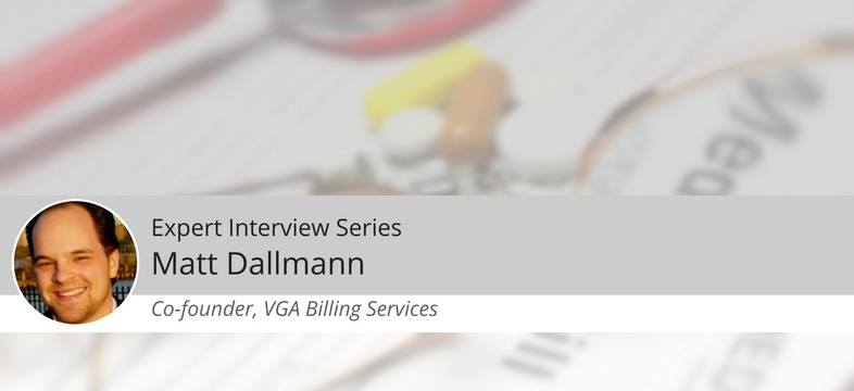 Expert Interview Series: Matt Dallmann of VGA Billing Expert Interview Series: Matt Dallmann of VGA Billing