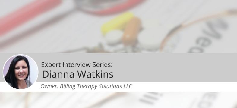 Expert Interview: Dianna Watkins of Billing Therapy Solutions on Billing Challenges for Therapists Expert Interview: Dianna Watkins of Billing Therapy Solutions on Billing Challenges for Therapists